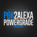 P4K to Alexa PowerGrade and LUTs – Juan Melara